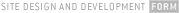 Site design and development by FORM