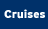 Cruises